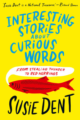 Plein de surprises linguistiques : Histoires intéressantes sur les mots curieux, par Susie Dent