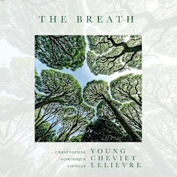 Jazz maussade et exotique : The Breath de Young, Cheviet et Lelièvre